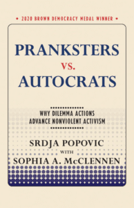 Pranksters Vs. Autocrats_ Why Dilemma Actions Advance Nonviolent Activism Srđa Pop